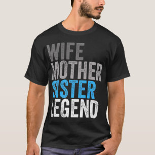 Camiseta Esposa Mãe Irmã Lenda Melhor Mãe Mamãe Dia das Mãe