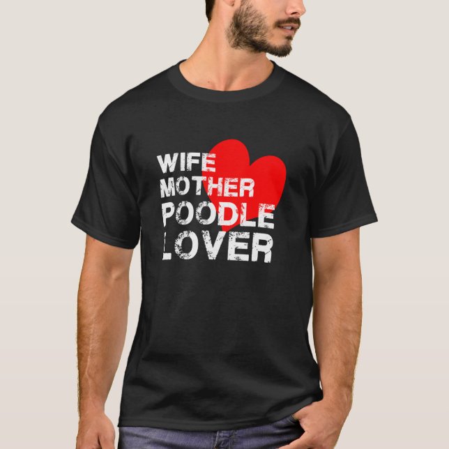 Camiseta Esposa Mãe Poodle Lover (Frente)