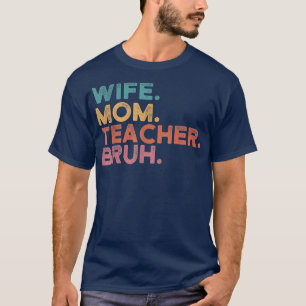 Camiseta Esposa Mãe Professora Bruh Retro Vintage Professor