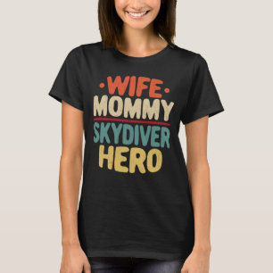 Camiseta Esposa Mamãe Skydiver Hero Mãe Dia de as mães Pres