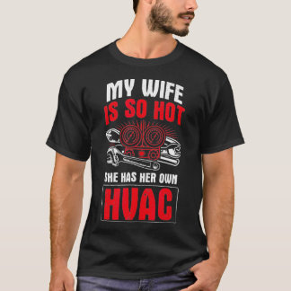 Camiseta Esposa Mens Tão Quente Tem Seu Próprio Técnico HVA