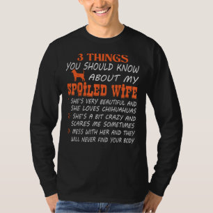 Camiseta Esposa mimada ama Chihuahuas Louca Assusta