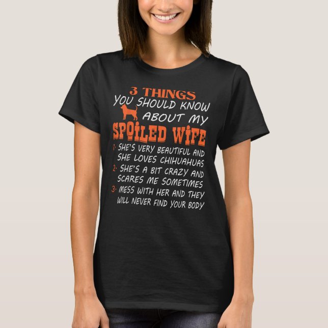 Camiseta Esposa mimada ama Chihuahuas Louca Assusta (Frente)