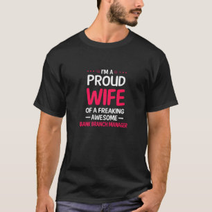 Camiseta Esposa Orgulhosa De Maldita Gerente De Sucursais B