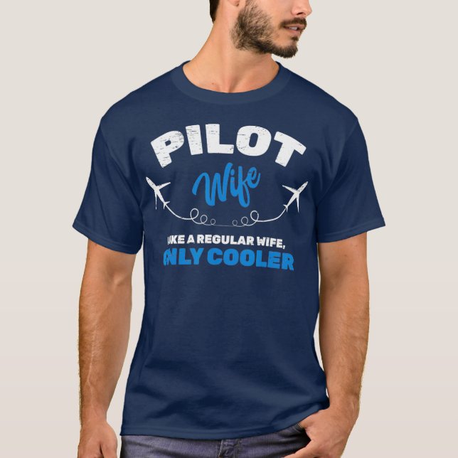 Camiseta Esposa Piloto Como Uma Esposa Regular Apenas Avião (Frente)
