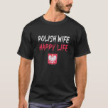 Camiseta Esposa Polonesa Feliz Vida Funny Polônia Flag Pols<br><div class="desc">Esposa Polonesa Feliz Vida Funny Polônia Flag Polska Polonês</div>