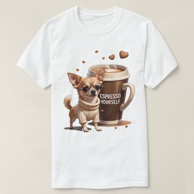 Camiseta Espresso Yourself – Coffee Chihuahua Edition (Frente do Design)