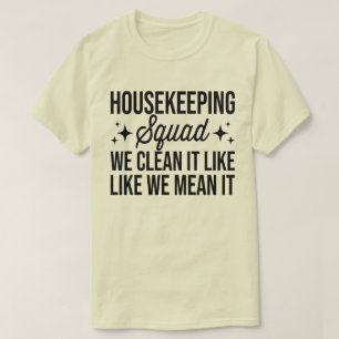 Camiseta Esquadrão Doméstico Nós O Limpamos Como Quer Dizer