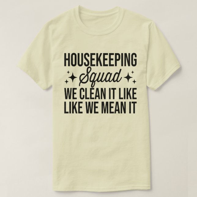 Camiseta Esquadrão Doméstico Nós O Limpamos Como Quer Dizer (Frente do Design)