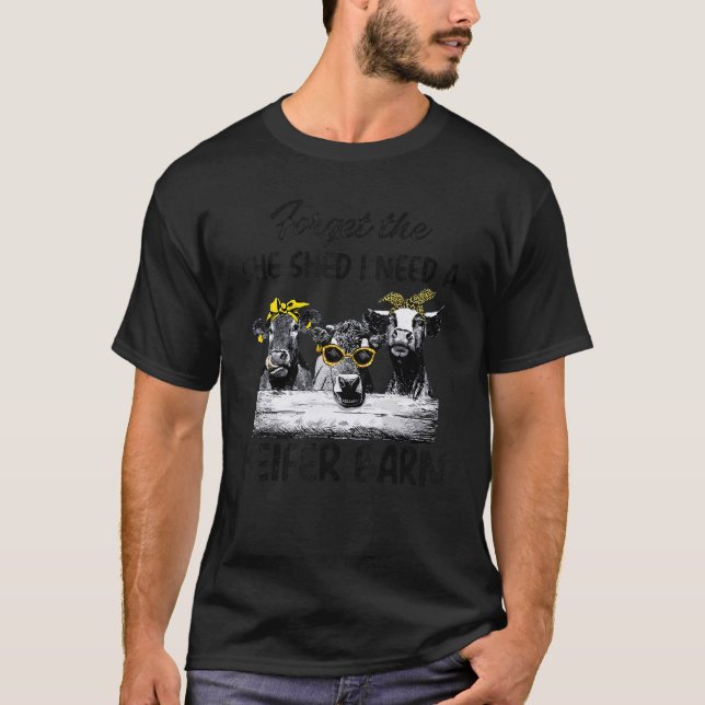 Camiseta Esqueça A Merda Que Preciso De Um Barn De Heifer (Frente)