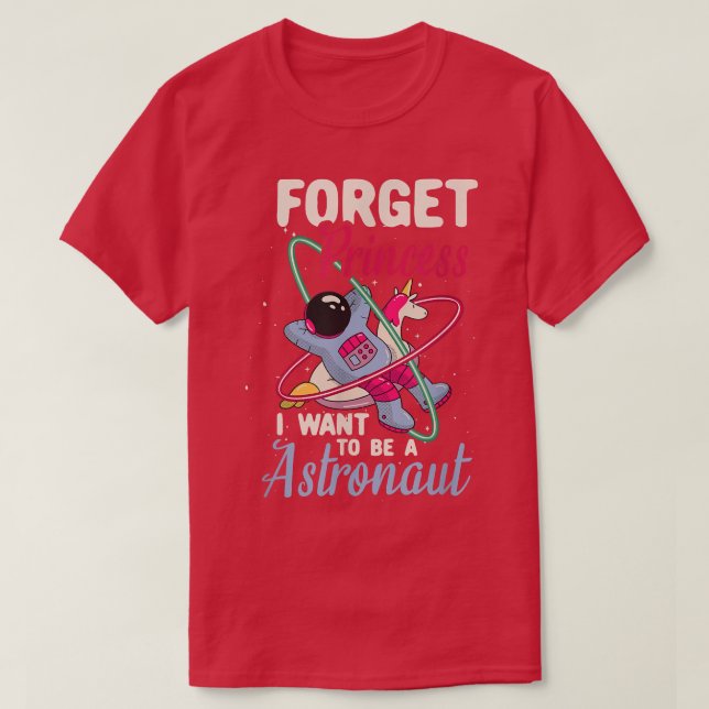 Camiseta Esqueça a princesa que quero ser um espaço astrona (Frente do Design)