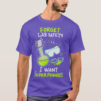 Camiseta Esqueça a segurança do laboratório Eu quero super-