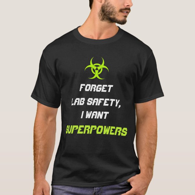 Camiseta Esqueça a segurança que do laboratório eu quero a (Frente)