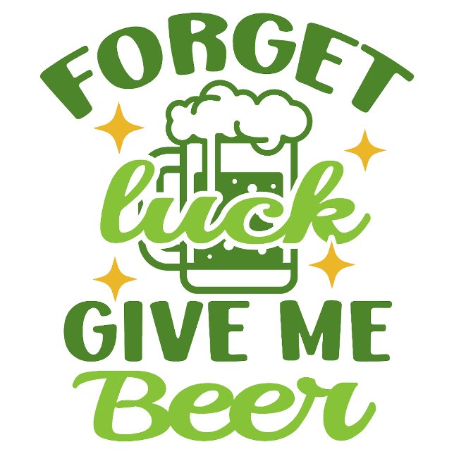 Camiseta Esqueça a sorte, me dê cerveja (Criador carregado)