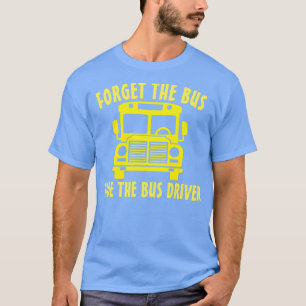 CAMISETA ESQUEÇA A UNIDADE DE BARRAMENTO DO DRIVER DE BARRA