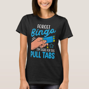 Camiseta Esqueça Bingo que estou aqui para a Puta Engraçado