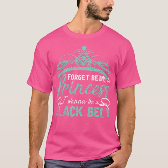 Camiseta Esqueça De Ser Uma Princesa Eu Quero Ser Um Cintur (Frente)