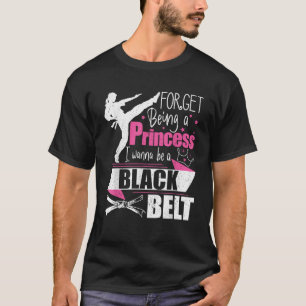 Camiseta Esqueça De Ser Uma Princesa Eu Quero Ser Um Cintur