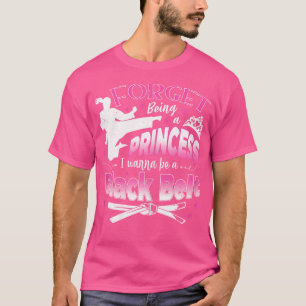 Camiseta Esqueça De Ser Uma Princesa Eu Quero Ser Um Cintur