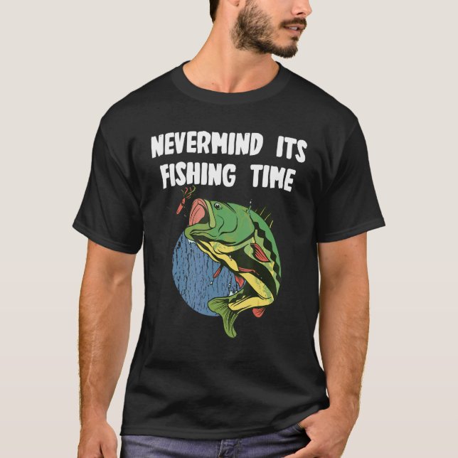 Camiseta Esqueça, é hora de pescar para Fisher (Frente)
