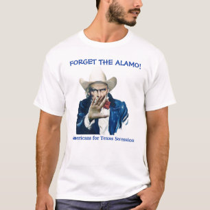 CAMISETA ESQUEÇA O ALAMO!