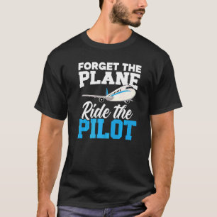 Camiseta Esqueça O Avião Que Viaja O Avião Piloto Sobrevoan