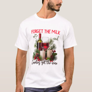 Camiseta Esqueça o Leite & Biscoitos, Pegue o Vinho Natal