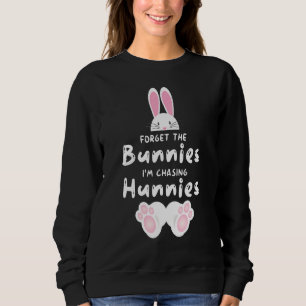 Camiseta Esqueça os Bunnies que estou perseguindo Hunnies T