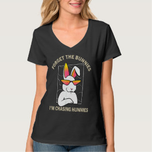 Camiseta Esqueça os Bunnies que estou perseguindo Hunnies T