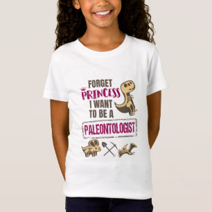 Camiseta Esqueça Princesa Eu Quero Ser Paleontólogo
