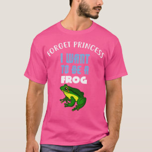 Camiseta Esqueça Princesa Que Quero Ser Um Sapo