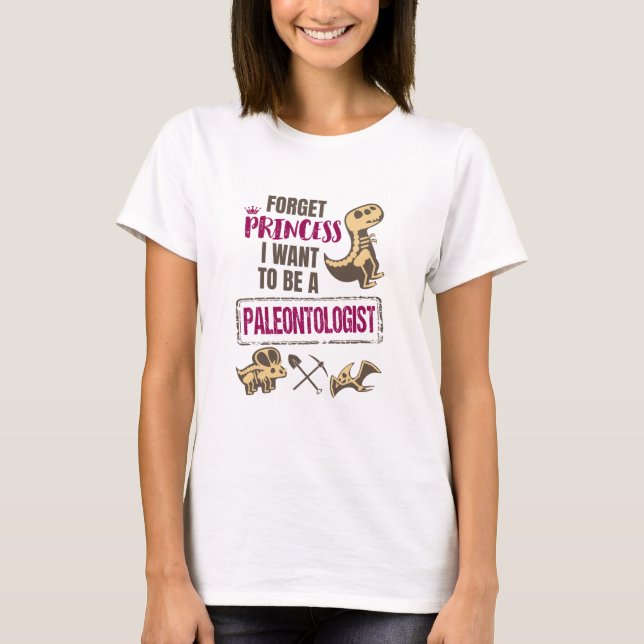 Camiseta Esqueça Princesa Quero Ser Paleontóloga (Frente)