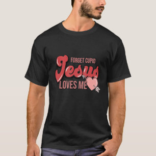 Camiseta Esqueça que Cupido Jesus Me Ama Dias de os namorad