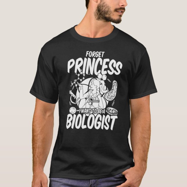 Camiseta Esquece A Princesa Que Quero Ser Bióloga. (Frente)