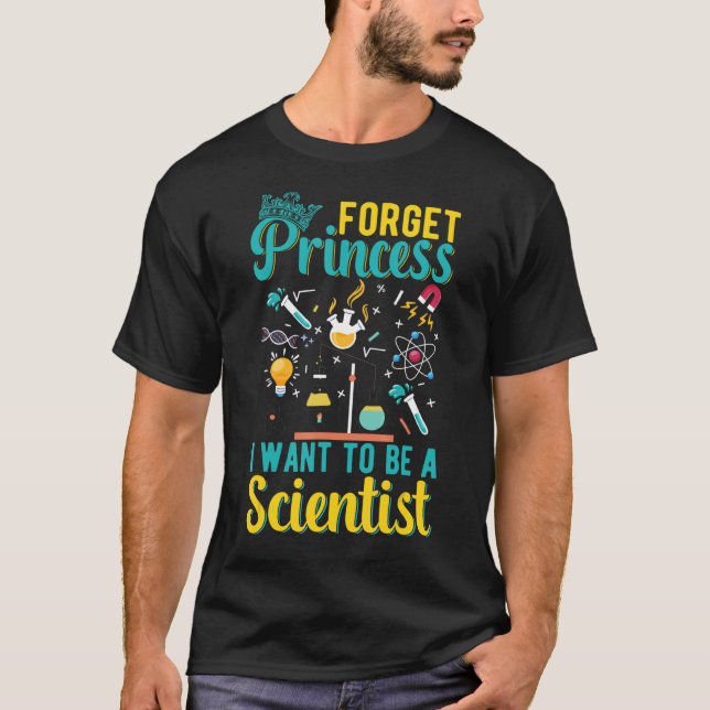 Camiseta Esquece A Princesa Que Quero Ser Cientista Raparig (Frente)