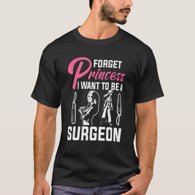 Camiseta Esquece A Princesa Que Quero Ser Cirurgiã (Frente)