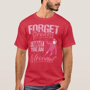 Camiseta Esquece A Princesa Que Quero Ser Design De Astrona