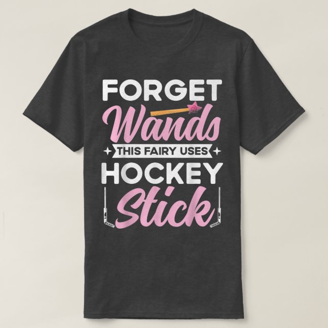 Camiseta Esquece A Wand Esta Fada Usa O Hockey Stick Hocke (Frente do Design)