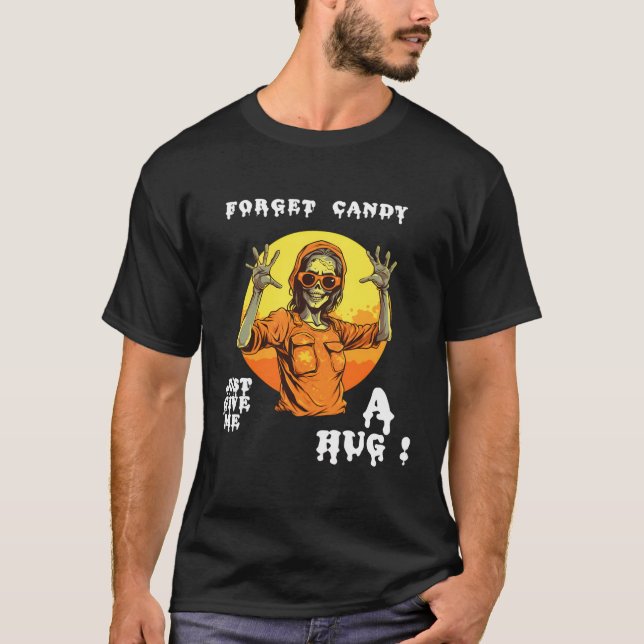 Camiseta Esquece, Candy, Dá-Me Um Abraço De Zombie Oran (Frente)