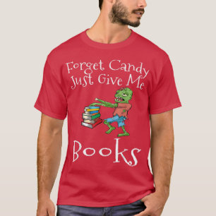 Camiseta Esquece o Candy Apenas Me Dê Livros Dia de as Brux