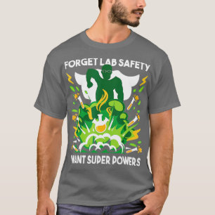 Camiseta Esquece o laboratório de segurança Engraçada Quími