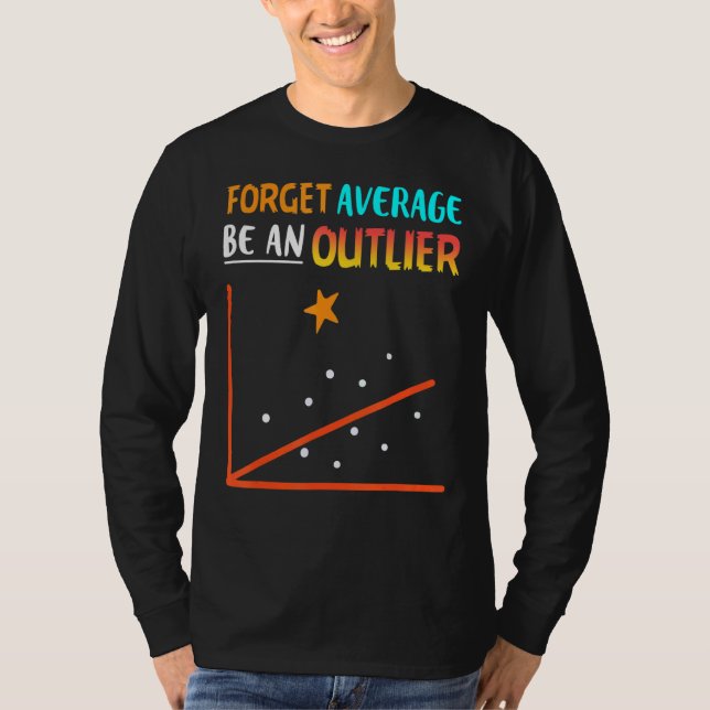 Camiseta Esquecer A Média Ser Uma Estatística Matemática An (Frente)