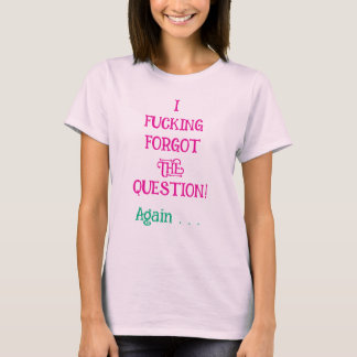 Camiseta Esqueci Totalmente a Pergunta