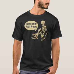 Camiseta Esqueleto de jardinagem esperando minhas plantas c