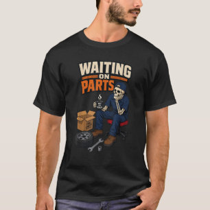 Camiseta Esqueleto de Mecânico de Automóveis Aguardando Peç