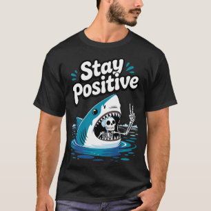 Camiseta Esqueleto de Tubarão Ficar Positivo Humor Divertid