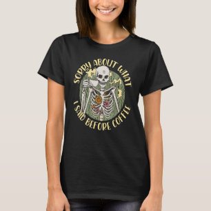 Camiseta Esqueleto Engraçado Desculpe O Que Eu Disse Antes