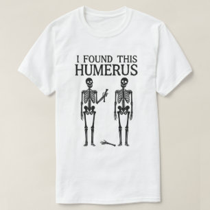 Camiseta Esqueleto Engraçado "Encontrei Este Úmero" Troca
