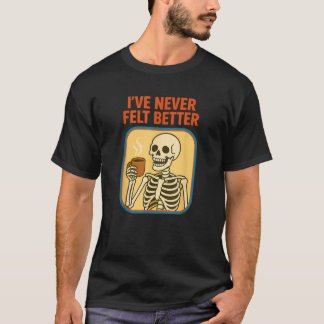 Camiseta Esqueleto engraçado Eu nunca senti melhor café Gót