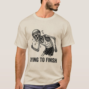 Camiseta Esqueleto Engraçado Morrendo para Terminar a Corri